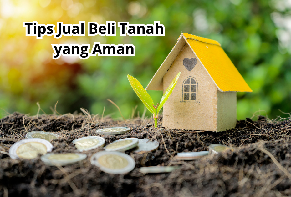 Tips jual beli tanah yang aman Furnessa Furniture