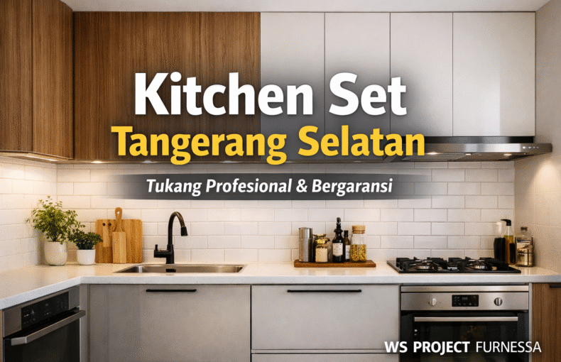 Kitchen Set Tangerang Selatan Tukang Profesional & Bergaransi