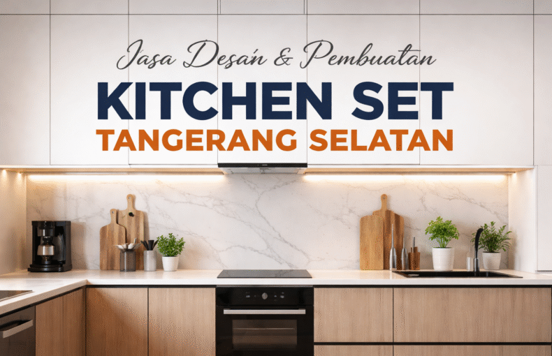 Kitchen Set Tangerang Selatan Jasa Desain & Pembuatan Custom